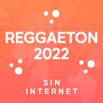 Cover Image of Download Reggaeton 2022 Sin Internet  APK