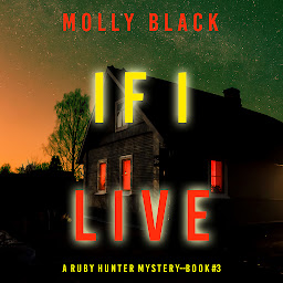 Icon image If I Live (A Ruby Hunter FBI Suspense Thriller—Book 3)