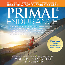Icon image Primal Endurance: Escape chronic cardio and carbohydrate dependency and become a fat burning beast!