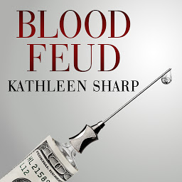 Icon image Blood Feud: The Man Who Blew the Whistle on One of the Deadliest Prescription Drugs Ever