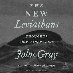 Icon image The New Leviathans: Thoughts After Liberalism