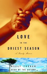 Icon image Love in the Driest Season: A Family Memoir