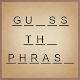 Edutain Guess The Phrase