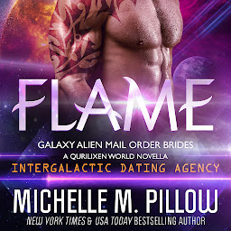 Icon image Flame: A Qurilixen World Novella: Intergalactic Dating Agency