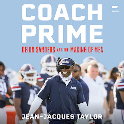 Icon image Coach Prime: Deion Sanders and the Making of Men