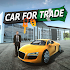 Car For Trade, Saler Simulator1.9.9 (MOD, Unlimited Money)