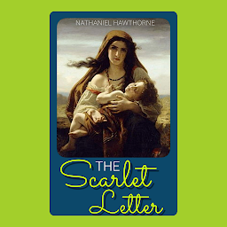 Icon image THE SCARLET LETTER: Popular Books by NATHANIEL HAWTHORNE : All times Bestseller Demanding Books