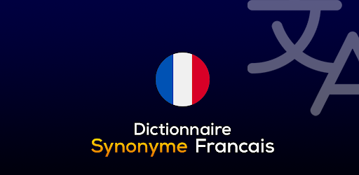 Dictionnaire Francais Synonyme