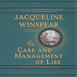 Icon image The Care and Management of Lies: A Novel of the Great War