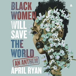 Imagen de icono Black Women Will Save the World: An Anthem