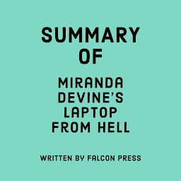 Icon image Summary of Miranda Devine's Laptop from Hell