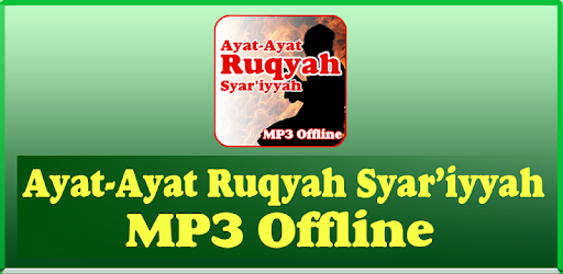 Ayat Ruqyah MP3 Offline (Pengusir Jin,Ruqyah Bayi) on Windows PC ...