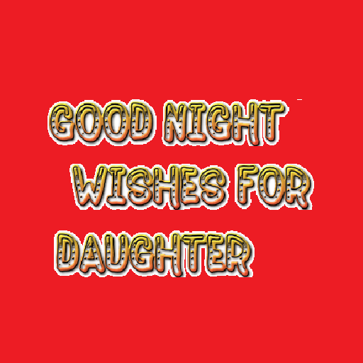 Good Night Wishes For Daughter - Apps on Google Play