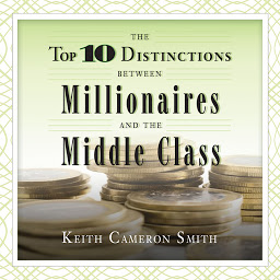 Icon image Top 10 Distinctions Between Millionaires and the Middle Class