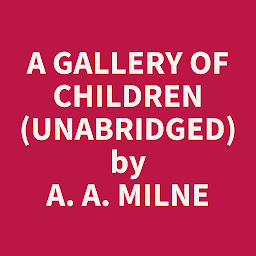 Obraz ikony: A Gallery of Children (Unabridged): optional