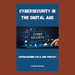 Icon image Cybersecurity in the Digital Age: Safeguarding Data and Privacy