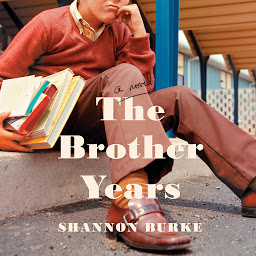 Icon image The Brother Years: A Novel