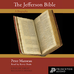 Imagen de icono The Jefferson Bible: A Biography