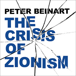 Icon image The Crisis of Zionism