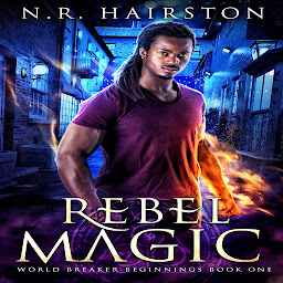 Symbolbild für Rebel Magic (World Breaker Beginnings Book 1)