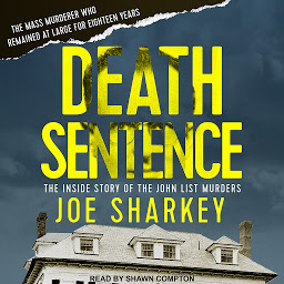 Icon image Death Sentence: The Inside Story of the John List Murders
