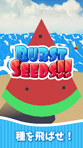 Burst Seeds!!