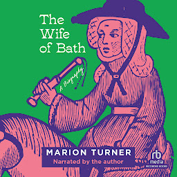 Icon image The Wife of Bath: A Biography