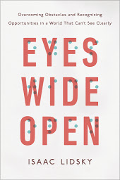 图标图片“Eyes Wide Open: Overcoming Obstacles and Recognizing Opportunities in a World That Can't See Clearly”