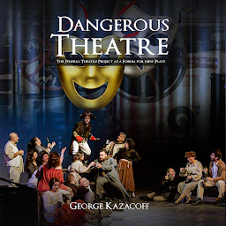 Icon image Dangerous Theatre: The Federal Theatre Project as a Forum for New Plays