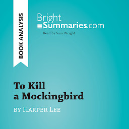 Icon image To Kill a Mockingbird by Harper Lee (Book Analysis): Detailed Summary, Analysis and Reading Guide