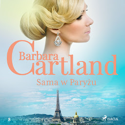 Obraz ikony: Sama w Paryżu - Ponadczasowe historie miłosne Barbary Cartland: Tom 8