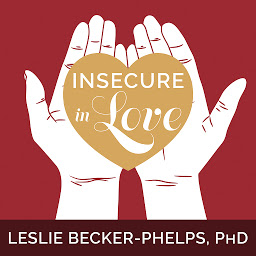 Icoonafbeelding voor Insecure in Love: How Anxious Attachment Can Make You Feel Jealous, Needy, and Worried and What You Can Do About It