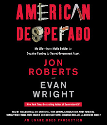 Symbolbild für American Desperado: My Life--From Mafia Soldier to Cocaine Cowboy to Secret Government Asset