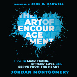 Icon image The Art of Encouragement: How to Lead Teams, Spread Love, and Serve from the Heart