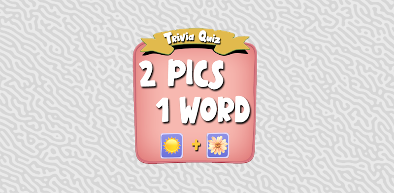 2 Pics 1 Word - Trivia Game