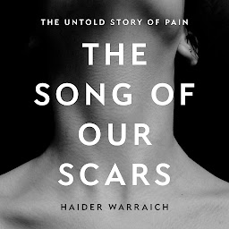 Icon image The Song of Our Scars: The Untold Story of Pain
