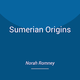 Icon image Sumerian Origins: Lifting the Veil on Ancient Mesopotamian Mysteries
