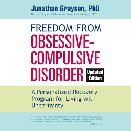 Imagen de icono Freedom from Obsessive Compulsive Disorder: A Personalized Recovery Program for Living with Uncertainty, Updated Edition