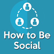 Top 34 Social Apps Like How To Be Social(Being Social) - Best Alternatives