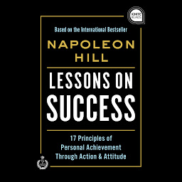Icon image Lessons on Success: 17 Principles of Personal Achievement - Through Action & Attitude
