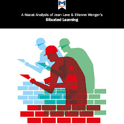 Icon image Etienne Wenger and Jean Laves' "Situated Learning": A Macat Analysis
