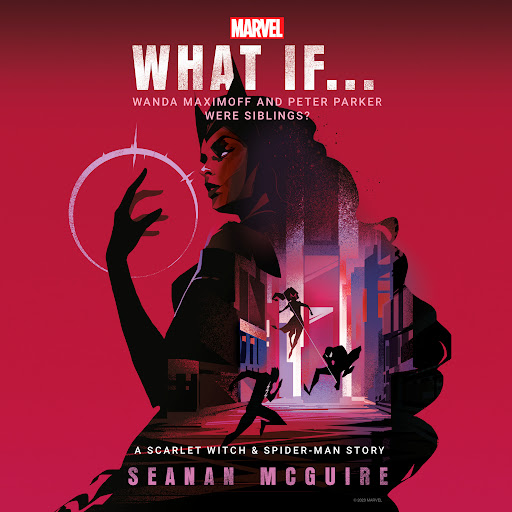 Marvel: What If . . . Wanda Maximoff and Peter Parker Were Siblings? (A Scarlet  Witch & Spider-Man Story) by Seanan McGuire - Audiobooks on Google Play
