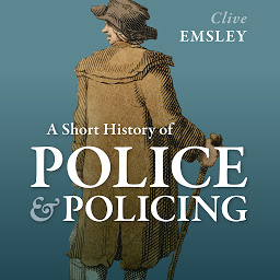 Icon image A Short History of Police and Policing