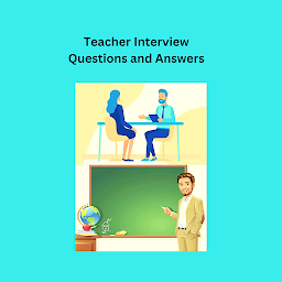 Hình ảnh biểu tượng của Teacher Interview Questions and Answers