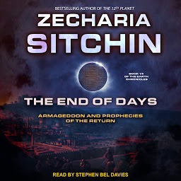 Symbolbild für The End of Days: Armageddon and Prophecies of the Return