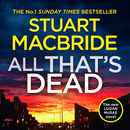 Icon image All That’s Dead: The new Logan McRae crime thriller from the No.1 bestselling author