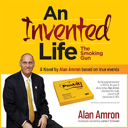 Obraz ikony: An Invented Life The Smoking Gun: An autobiographical novel about the Post it sticky notes inventor Alan Amron