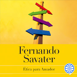 Icon image Ética para Amador (Biblioteca Fernando Savater)