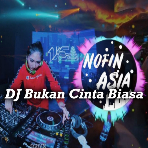 Dj Bukan Cinta Biasa - Nofin Asia