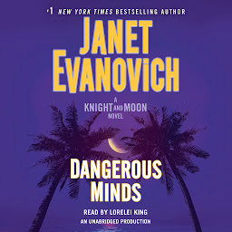 Obraz ikony: Dangerous Minds: A Knight and Moon Novel
